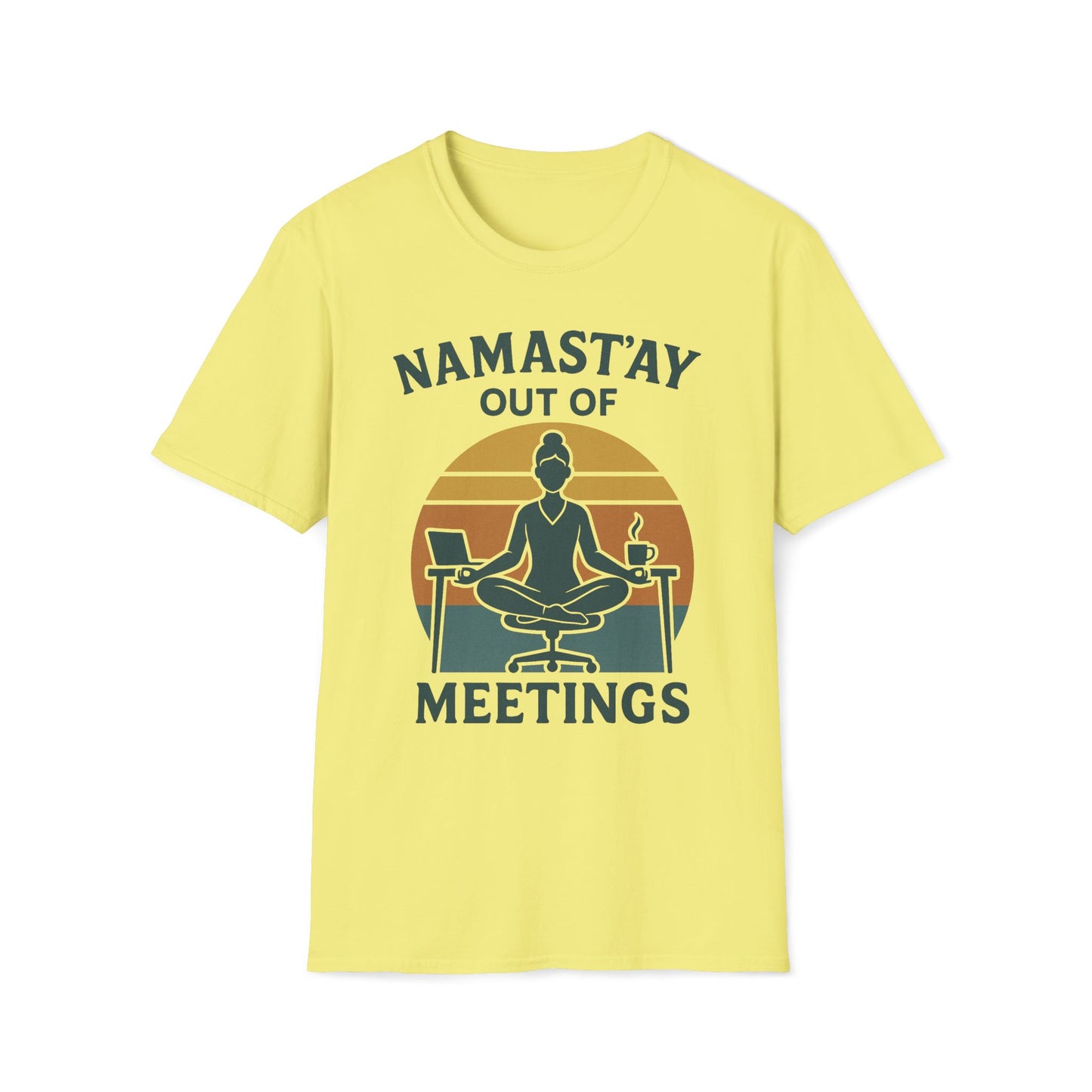 Namast'ay Out Of Meetings T-Shirt
