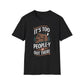 It's Too People-y Out There T-Shirt