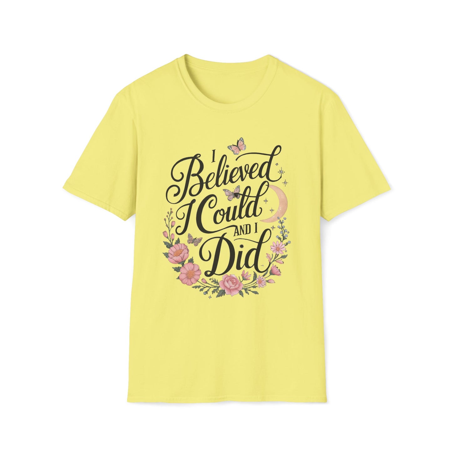 I Believed I Could And I Did T-Shirt