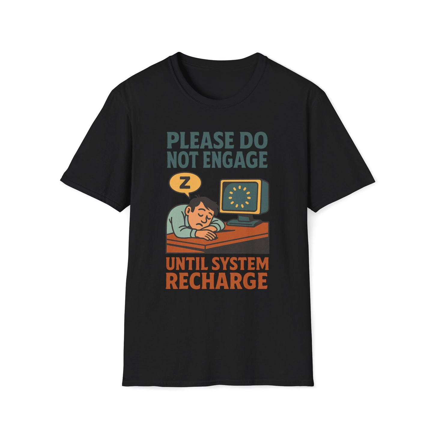 Please Do Not Engage Until System Recharge T-Shirt