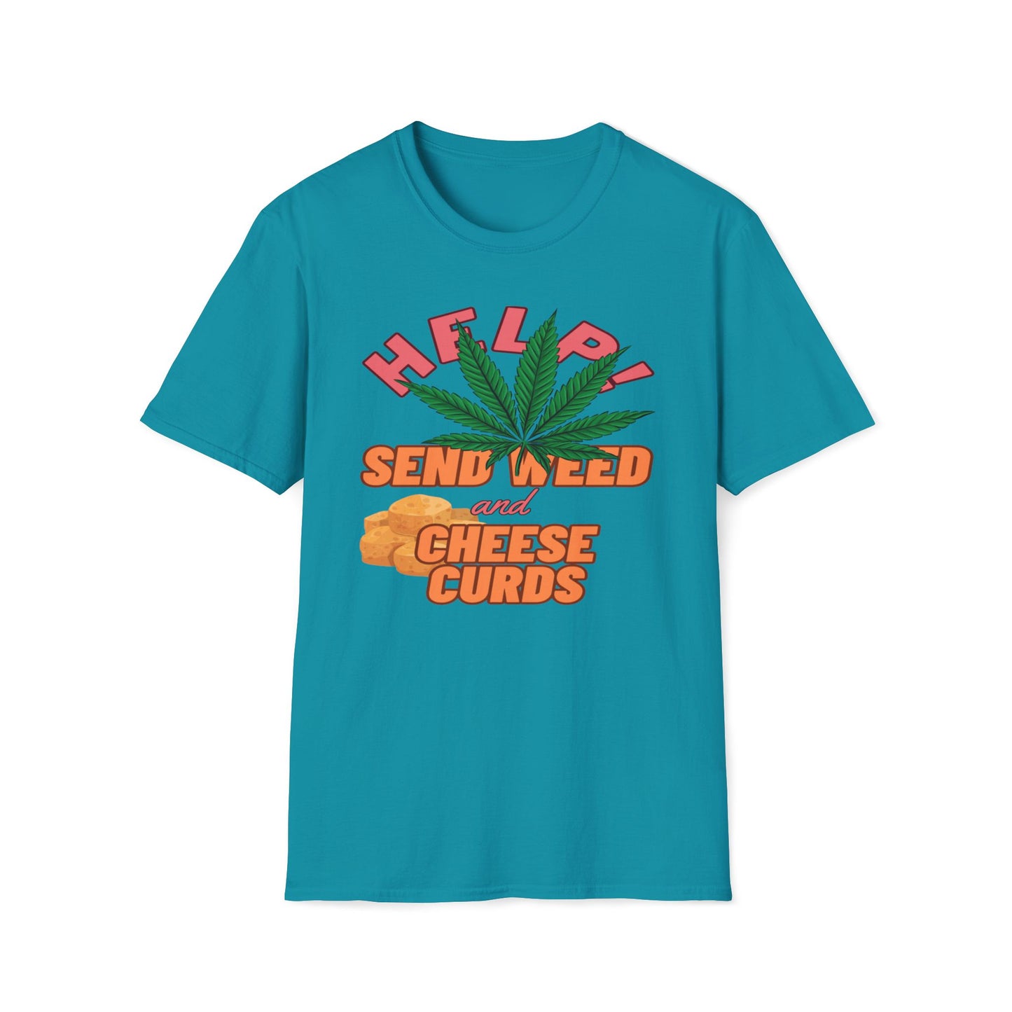 Help!  Send Weed And Cheese Curds T-Shirt