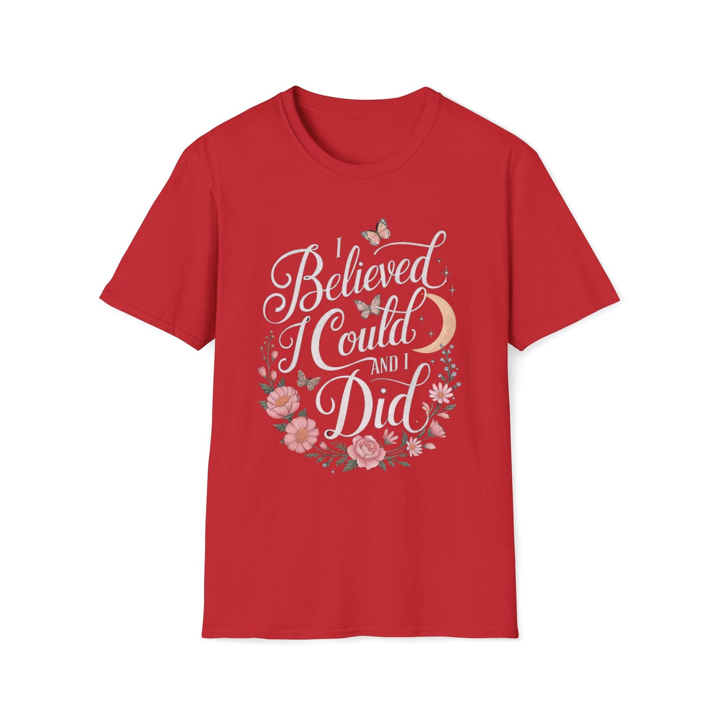 I Believed I Could And I Did T-Shirt