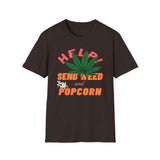 Help! Send Weed and Popcorn T-Shirt