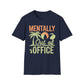 Mentally Out Of Office T-Shirt