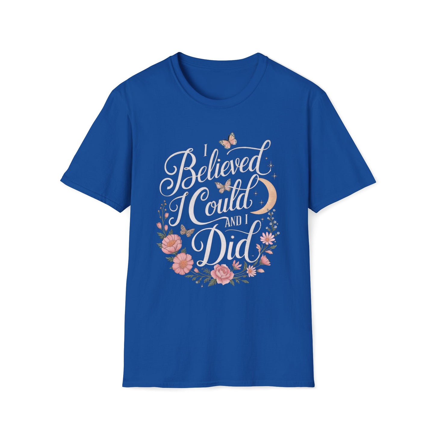 I Believed I Could And I Did T-Shirt
