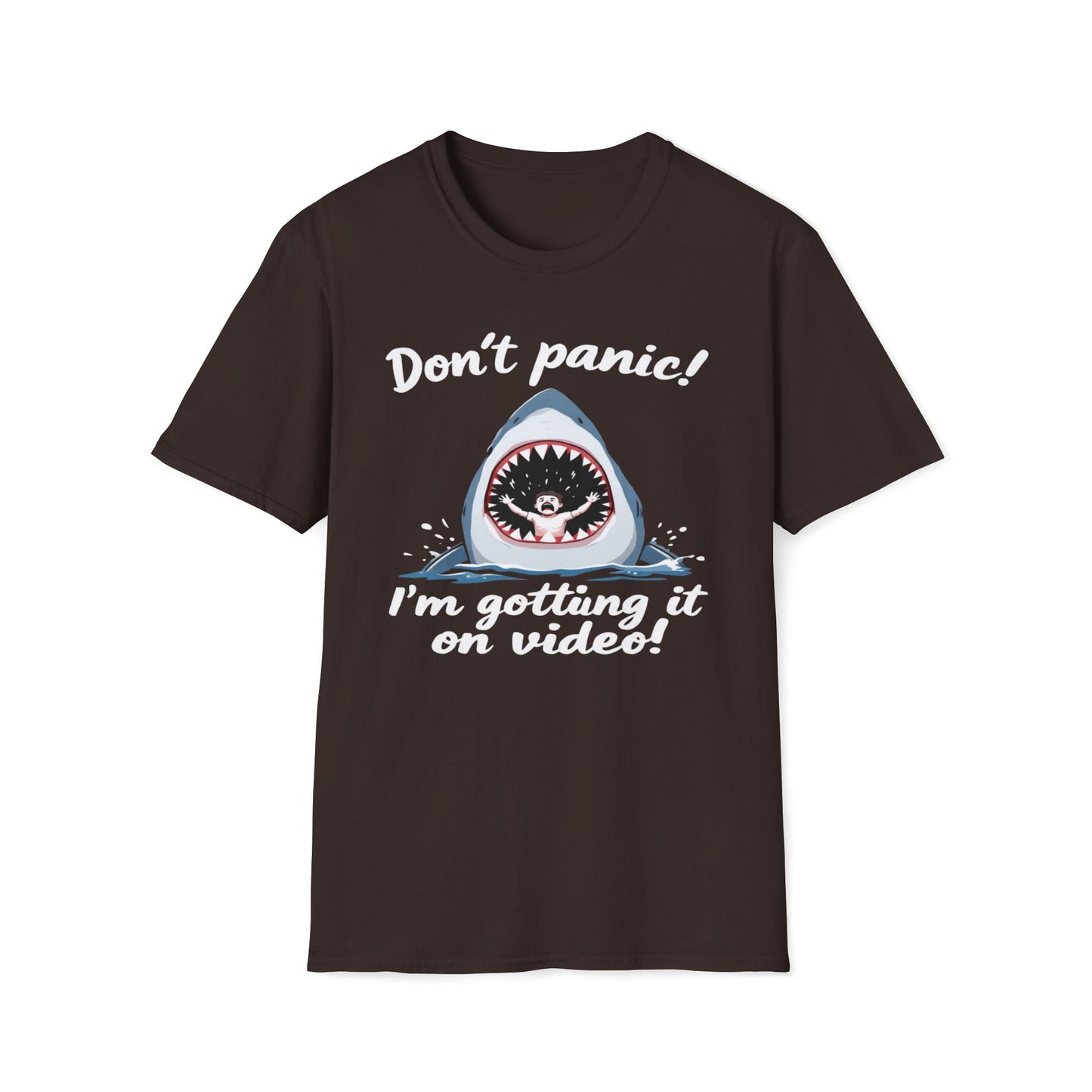 Don't Panic I'm Getting It All On Video T-Shirt