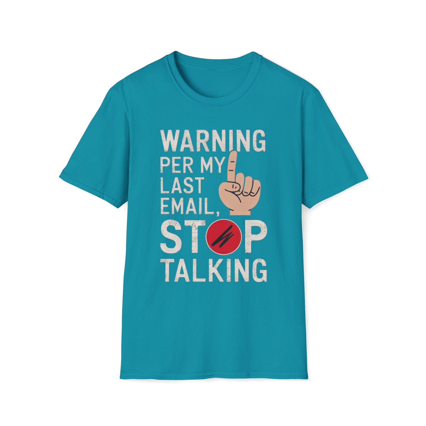 Warning Per My Last Email Stop Talking T-Shirt