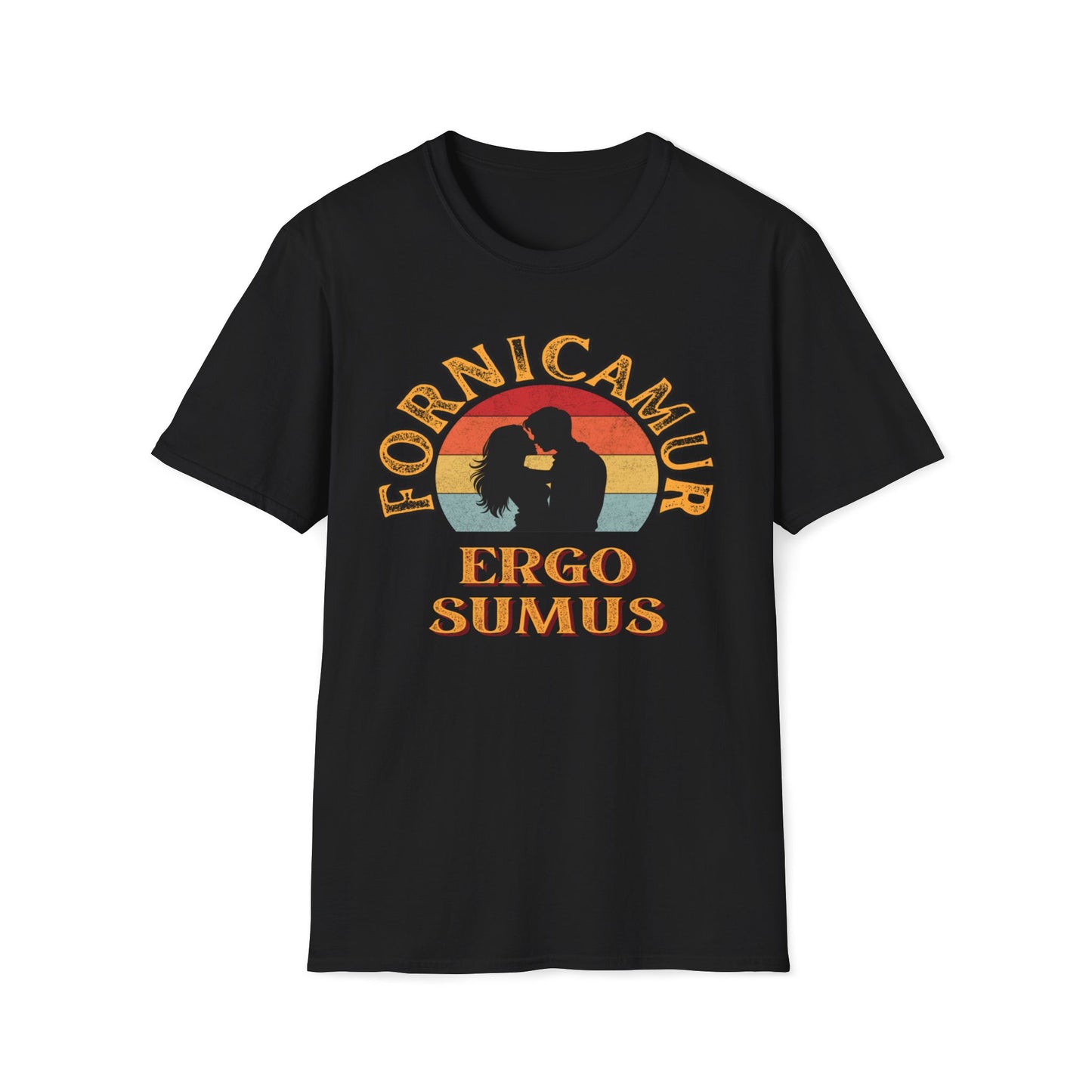 Fornicamur Ergo Sumus T-Shirt