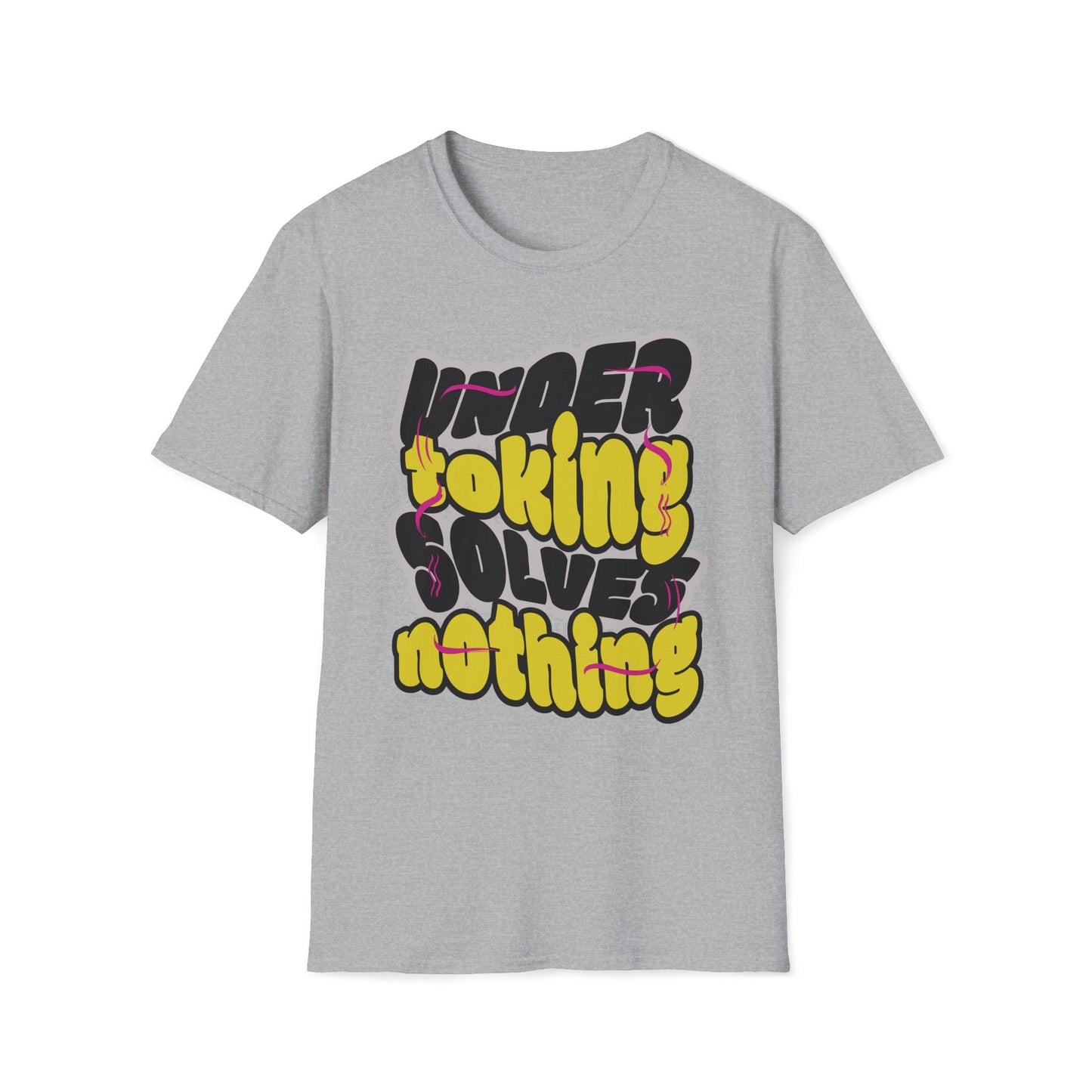 Under Toking Solves Nothing T-Shirt