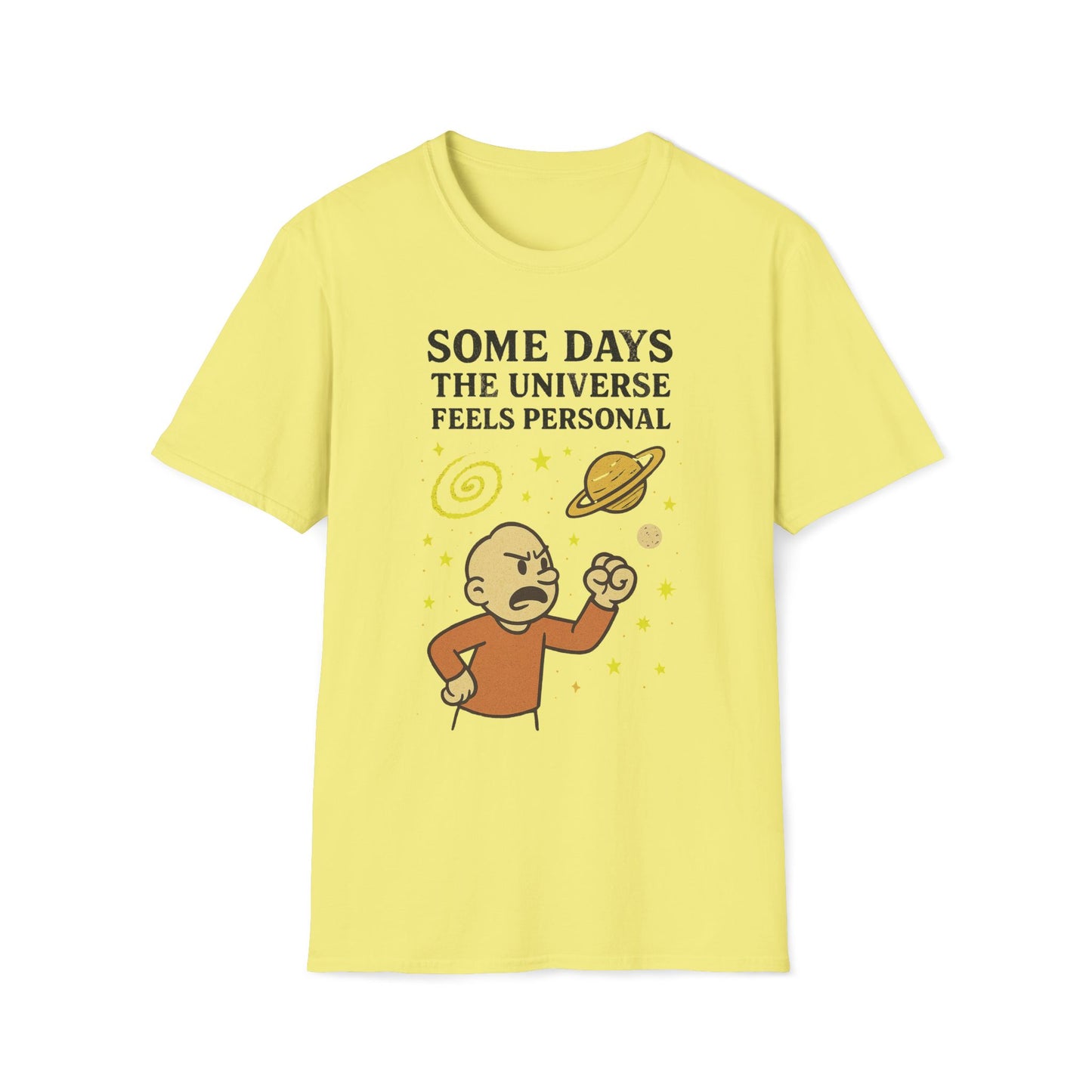 Some Days The Universe Feels Personal T-Shirt