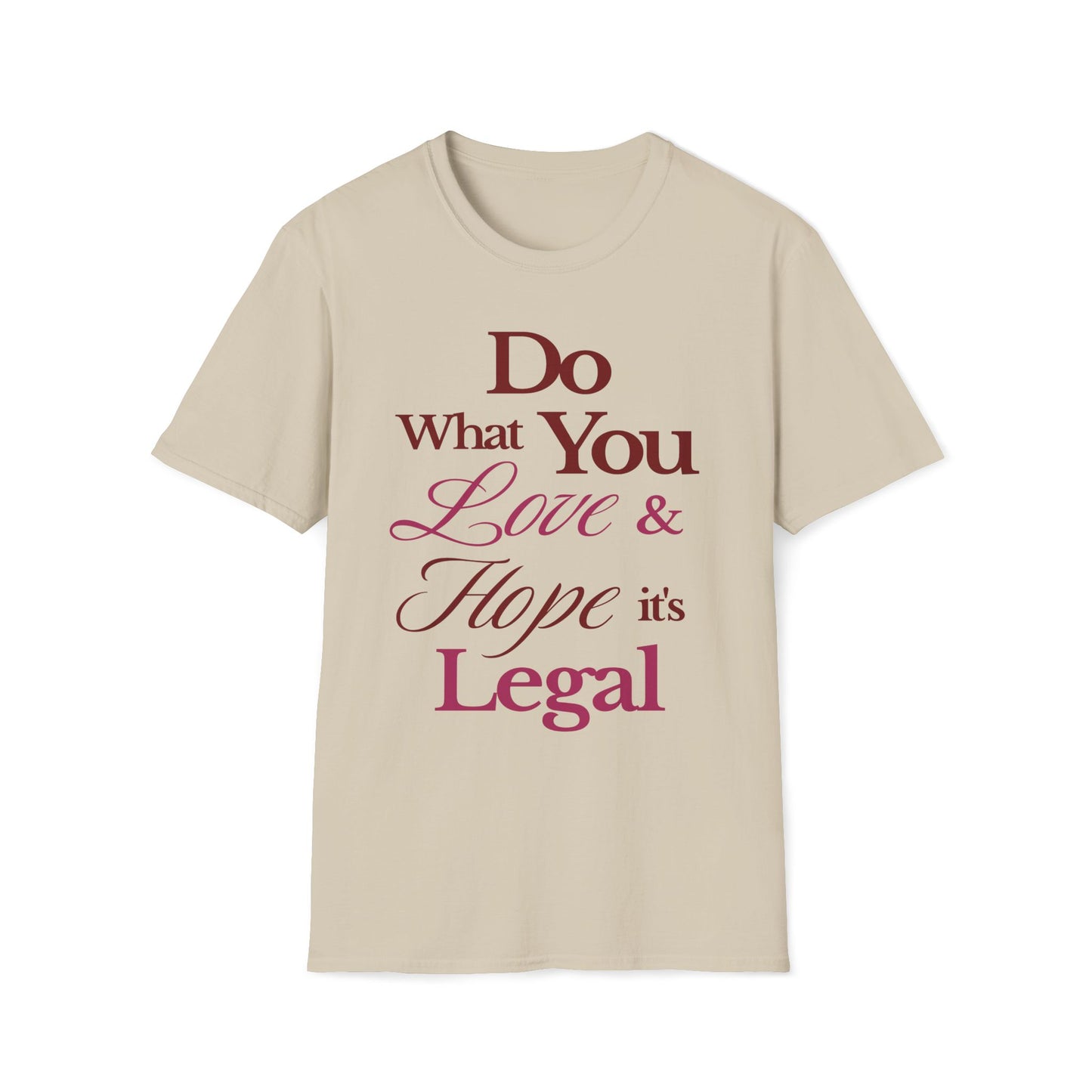 Love What You Do T-Shirt