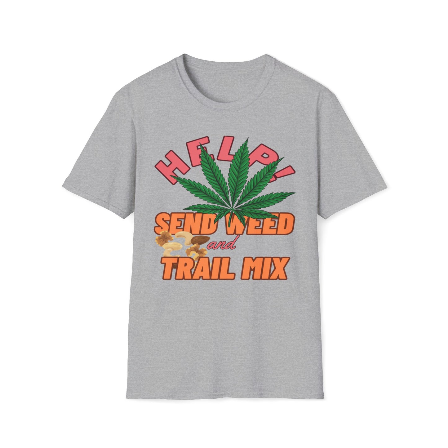 Help! Send Weed and Trail Mix T-Shirt