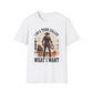 I Do A Thing Called What I Want (Cowboy) T-Shirt