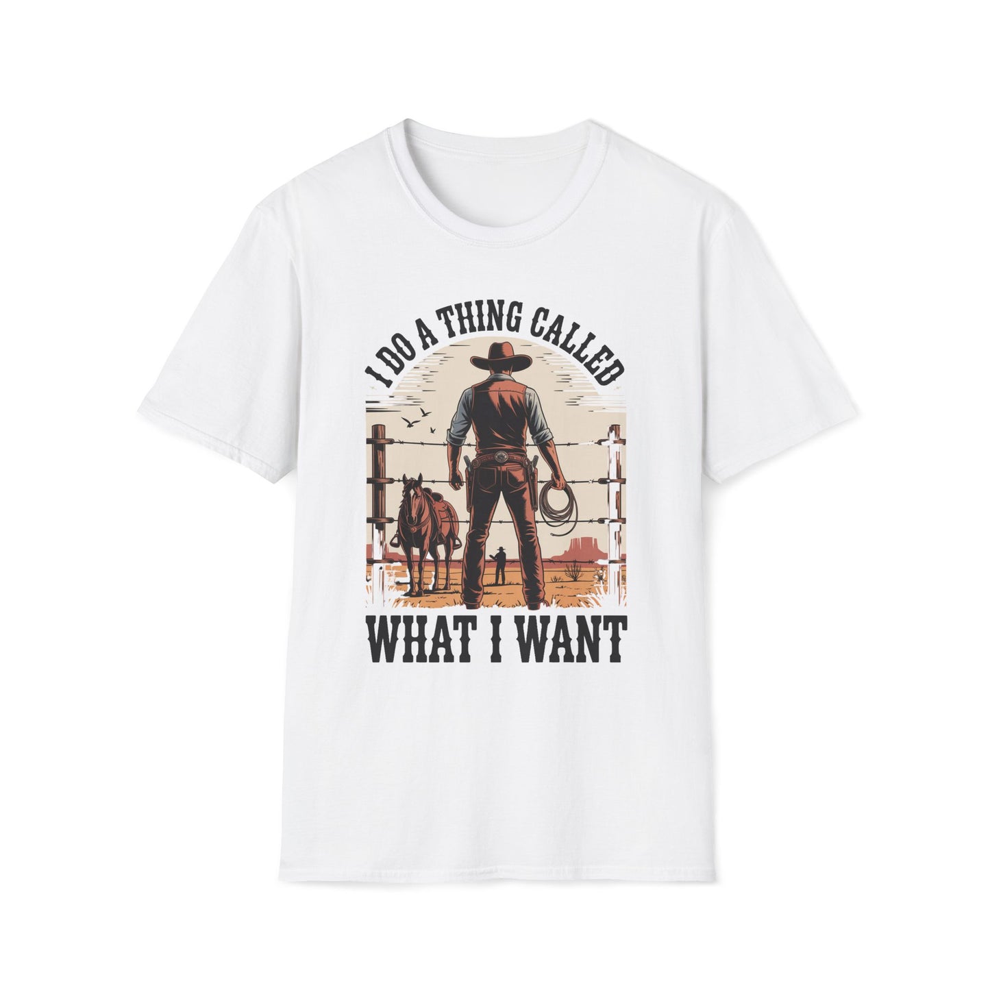 I Do A Thing Called What I Want (Cowboy) T-Shirt