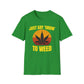 Just Say Grow To Weed T-Shirt