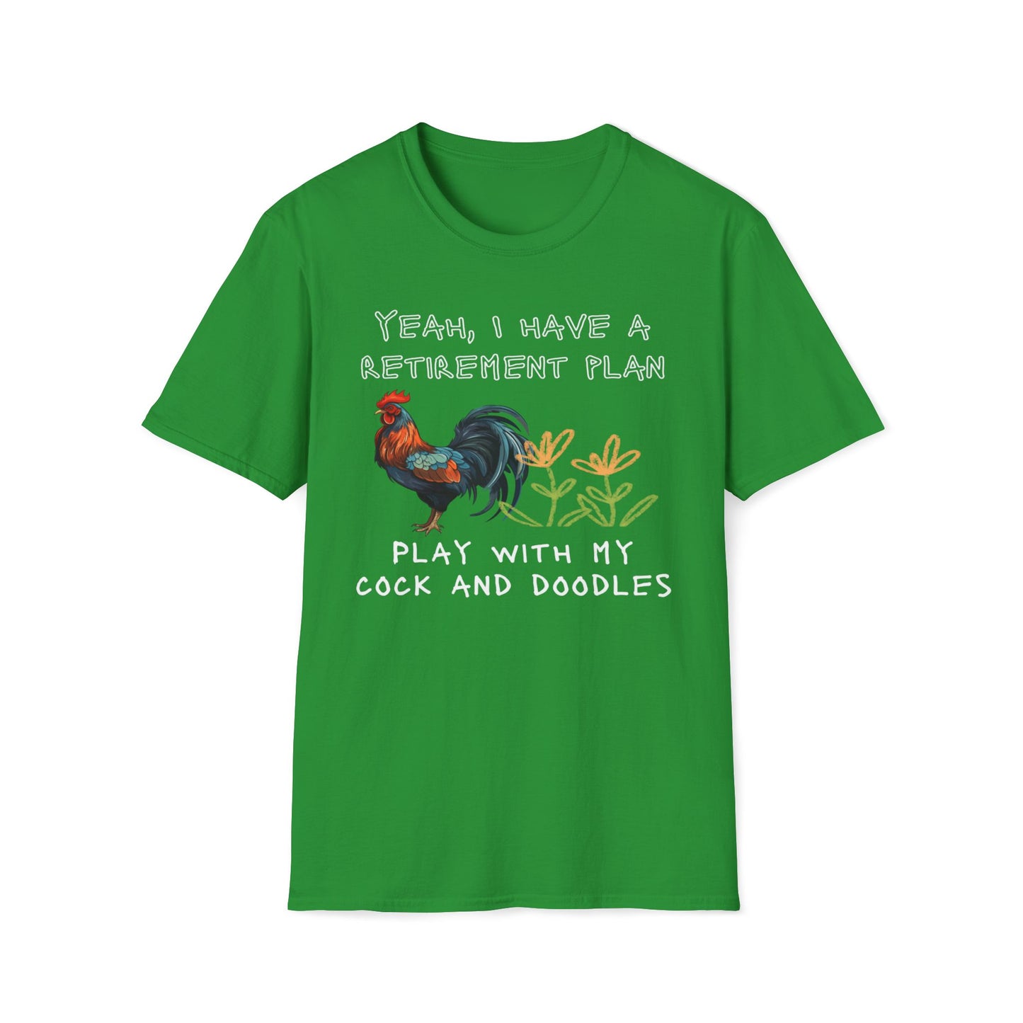 Yeah, I Have A Retirement Plan - Play With My Cock And Doodles T-Shirt