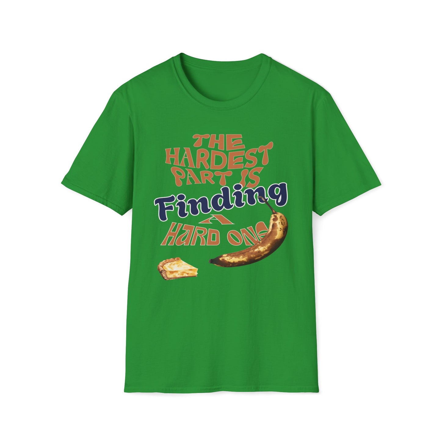 The Hardest Part Is Finding A Hard One T-Shirt