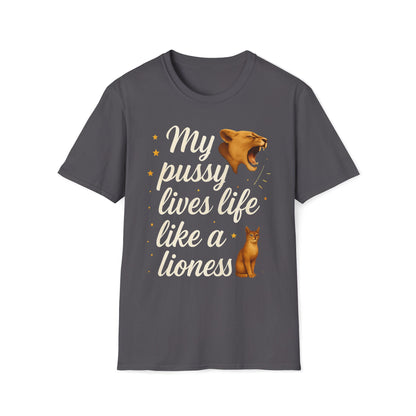 My Pussy Lives Life Like A Lioness T-Shirt