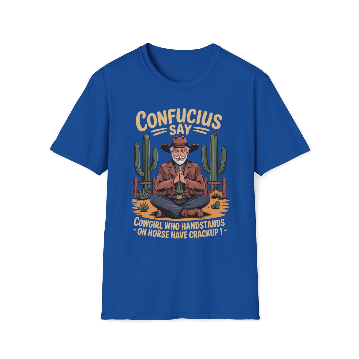 Confucius Say Cowgirl Who Handstands On Horse Have Crackup T-Shirt