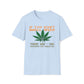 If You Don't Smell Weed, Time Me - I'm Holding My Breath T-Shirt
