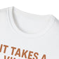 It Takes A Village To Raise An Idiot T-Shirt