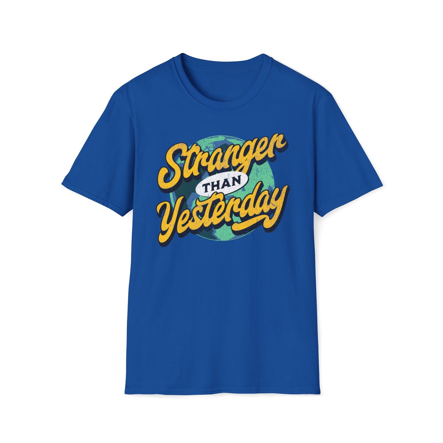 Stranger Than Yesterday T-Shirt