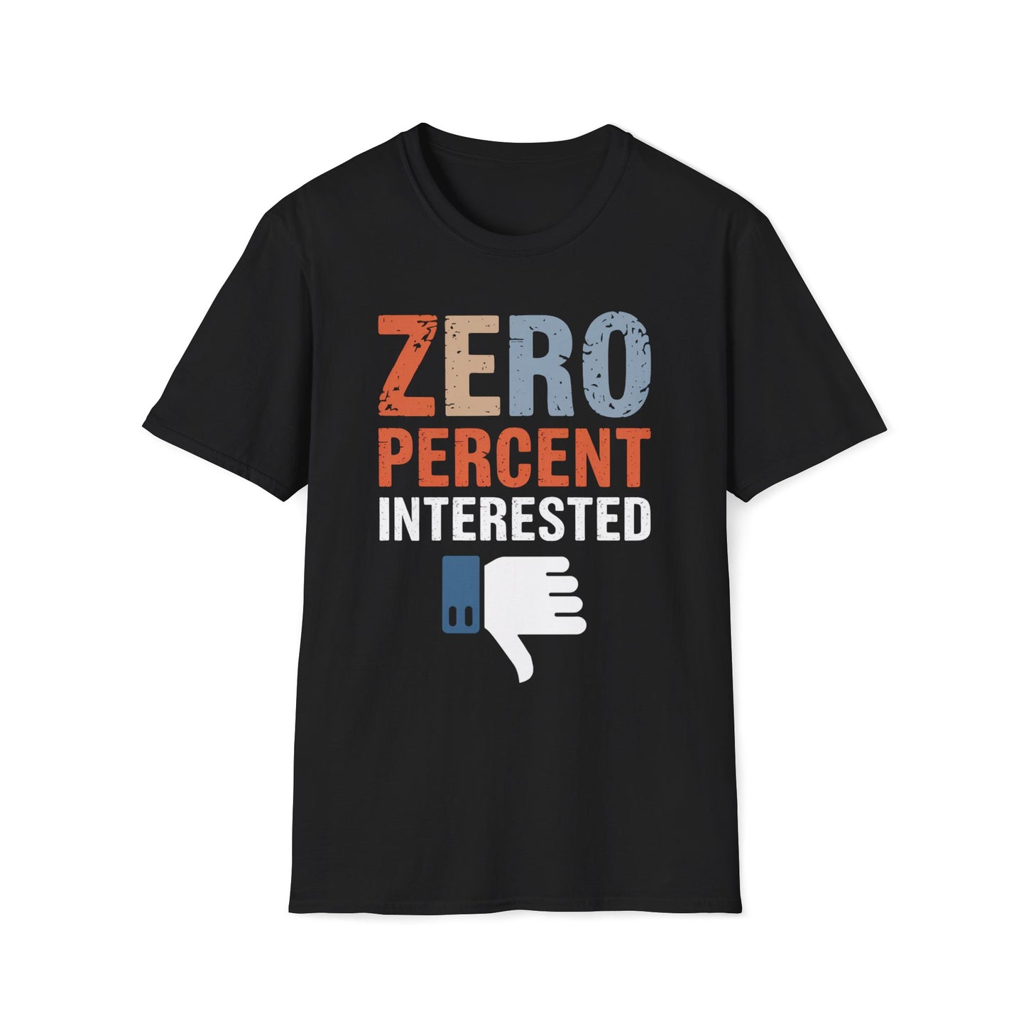 Zero Percent Interested T-Shirt