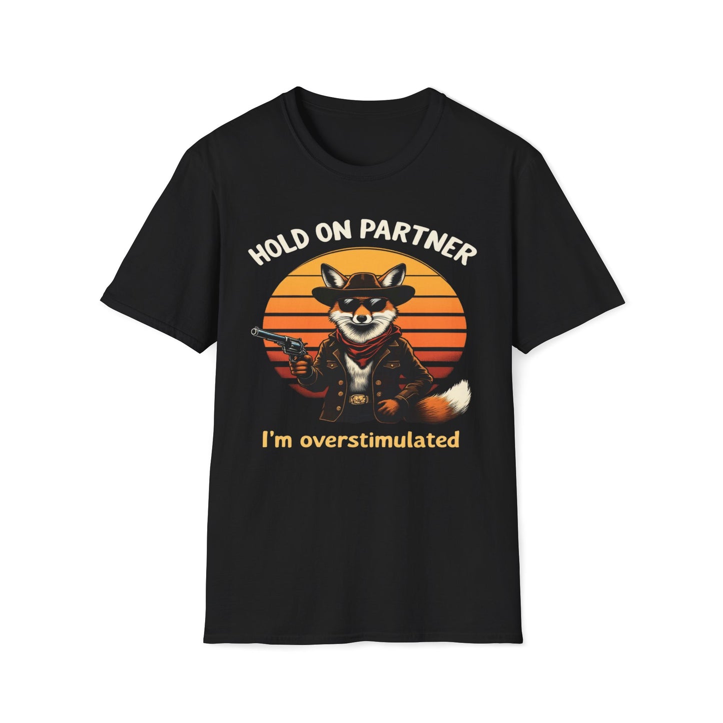 Hold On Partner I'm Overstimulated T-Shirt
