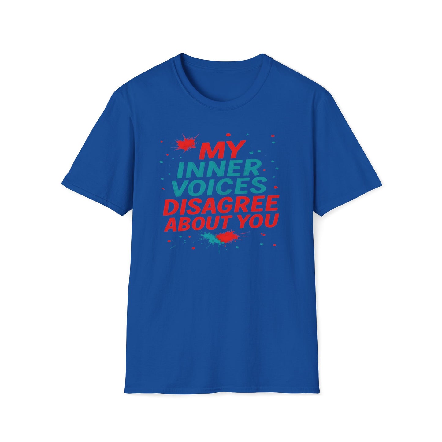 My Internal Voices Disagree About You T-Shirt
