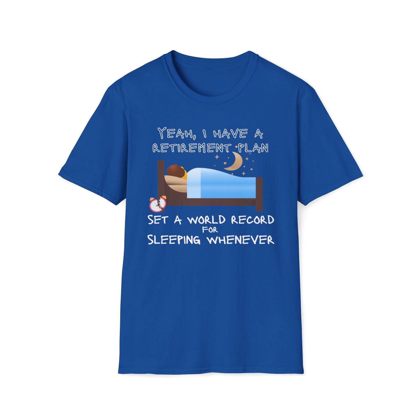 Retirement Plan - Set A World Record For Sleeping Whenever T-Shirt