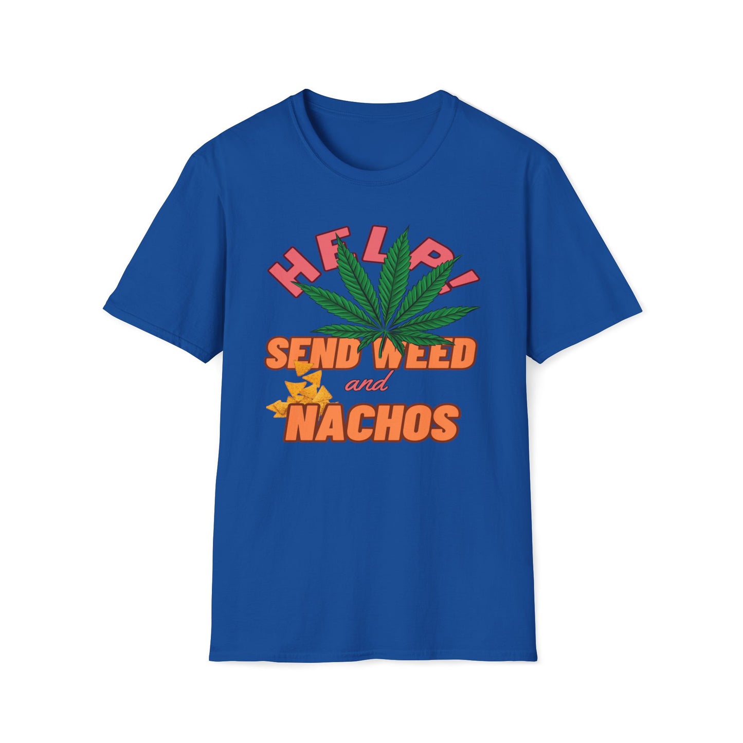 Help! Send Weed And Nachos T-Shirt