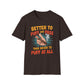 Better To Puff And Pass Than Never To Puff At All T-Shirt