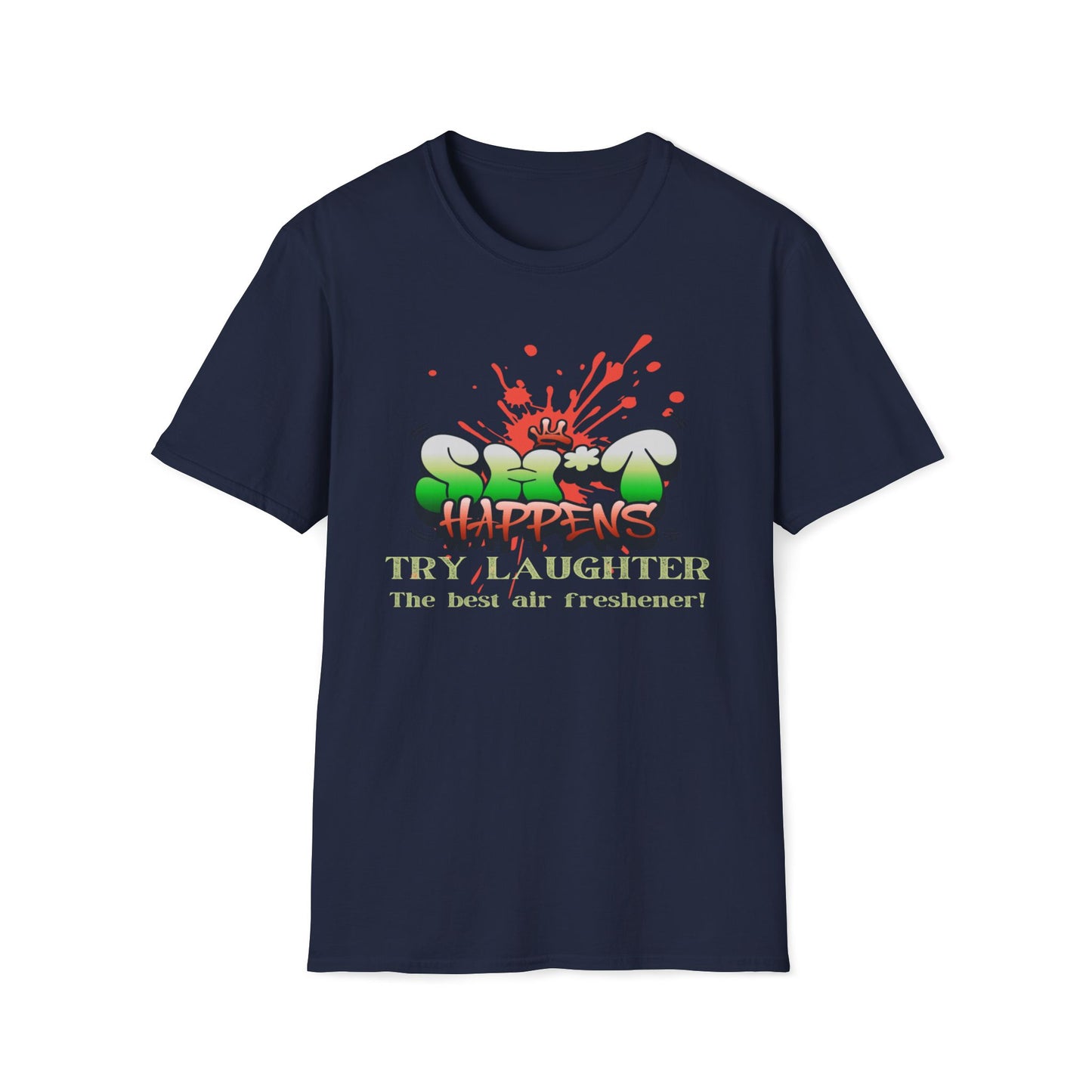 Sh*t Happens, Try Laughter, The Best Air Freshener T-Shirt