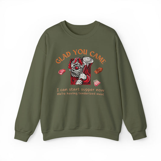 Glad You Came We're Having Tenderized Meat Crewneck