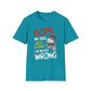 Oops Just Kidding I'm Never Wrong T-Shirt