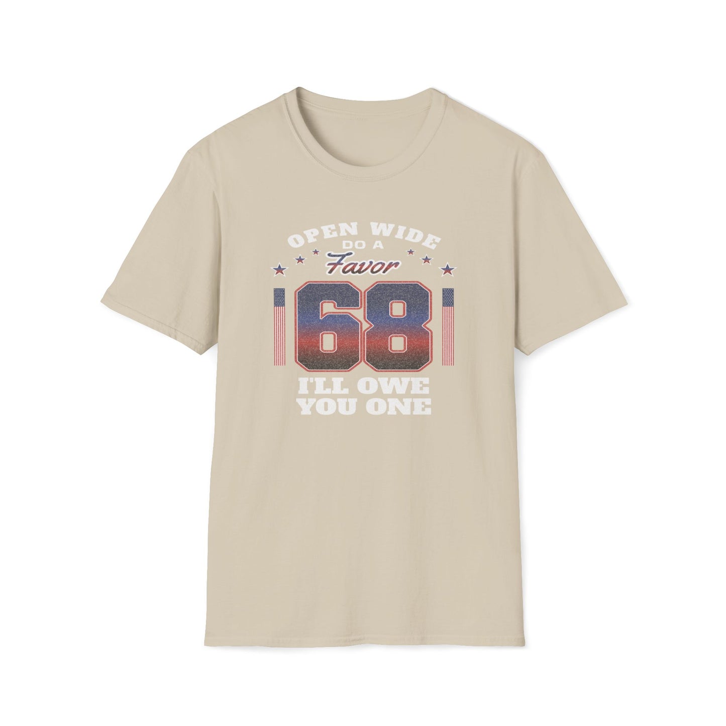 Open Wide Do a Favor, 68, I'll Owe You One T-Shirt
