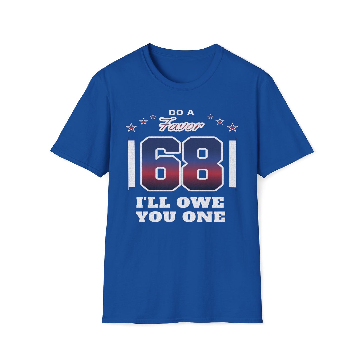 Do A Favor 68, I'll Owe You One T-Shirt