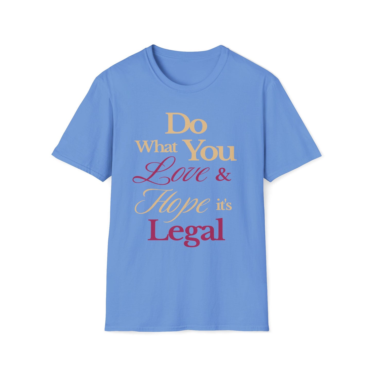 Love What You Do T-Shirt