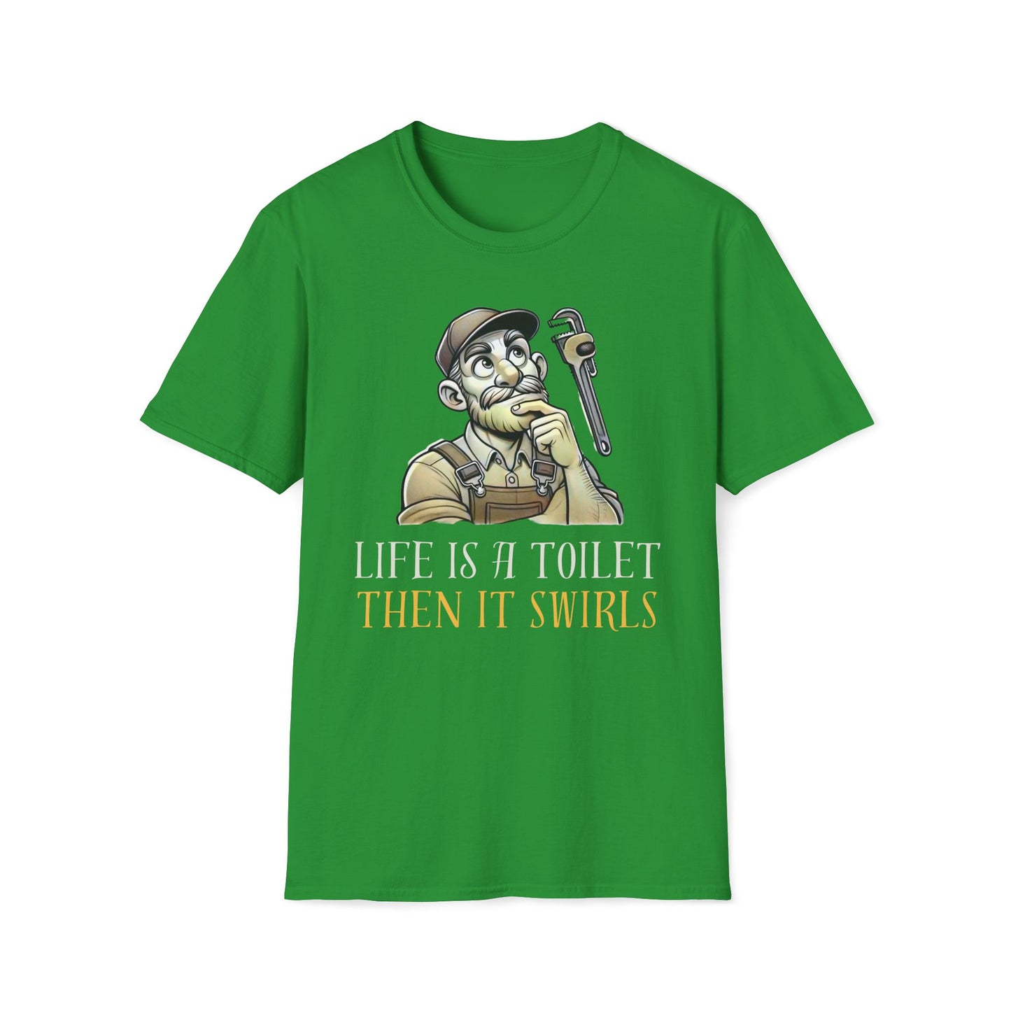 Life's A Toilet Then It Swirls T-Shirt