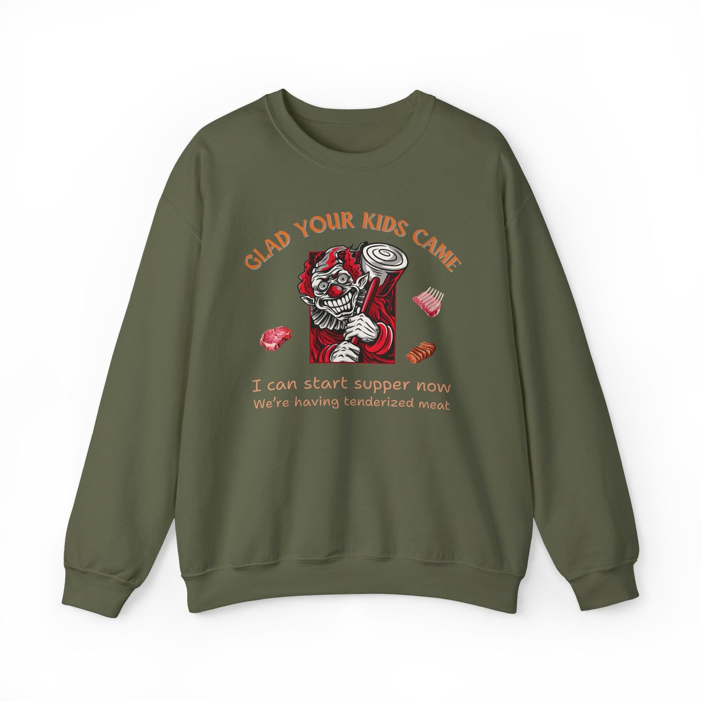 Glad Your Kids Came Tenderized Meat Crewneck