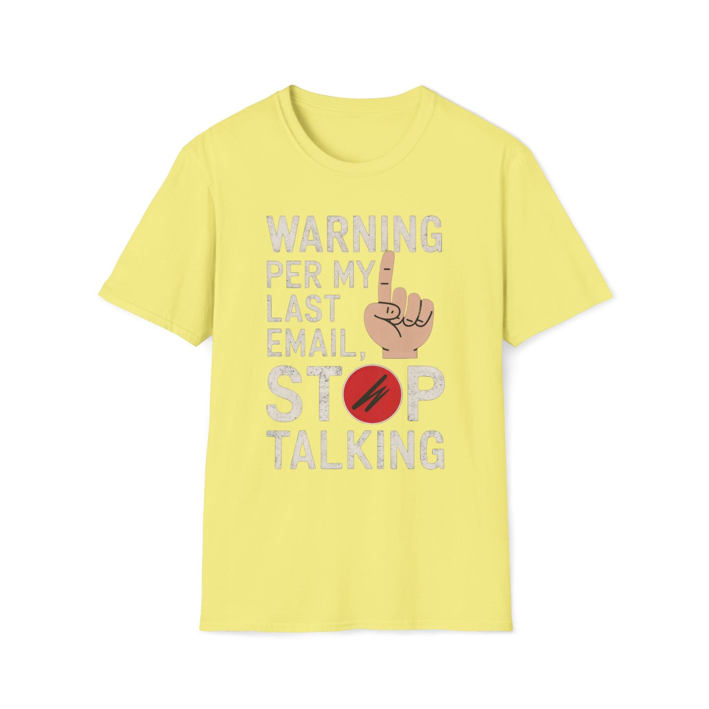 Warning Per My Last Email Stop Talking T-Shirt