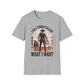 I Do A Thing Called What I Want (Cowboy) T-Shirt