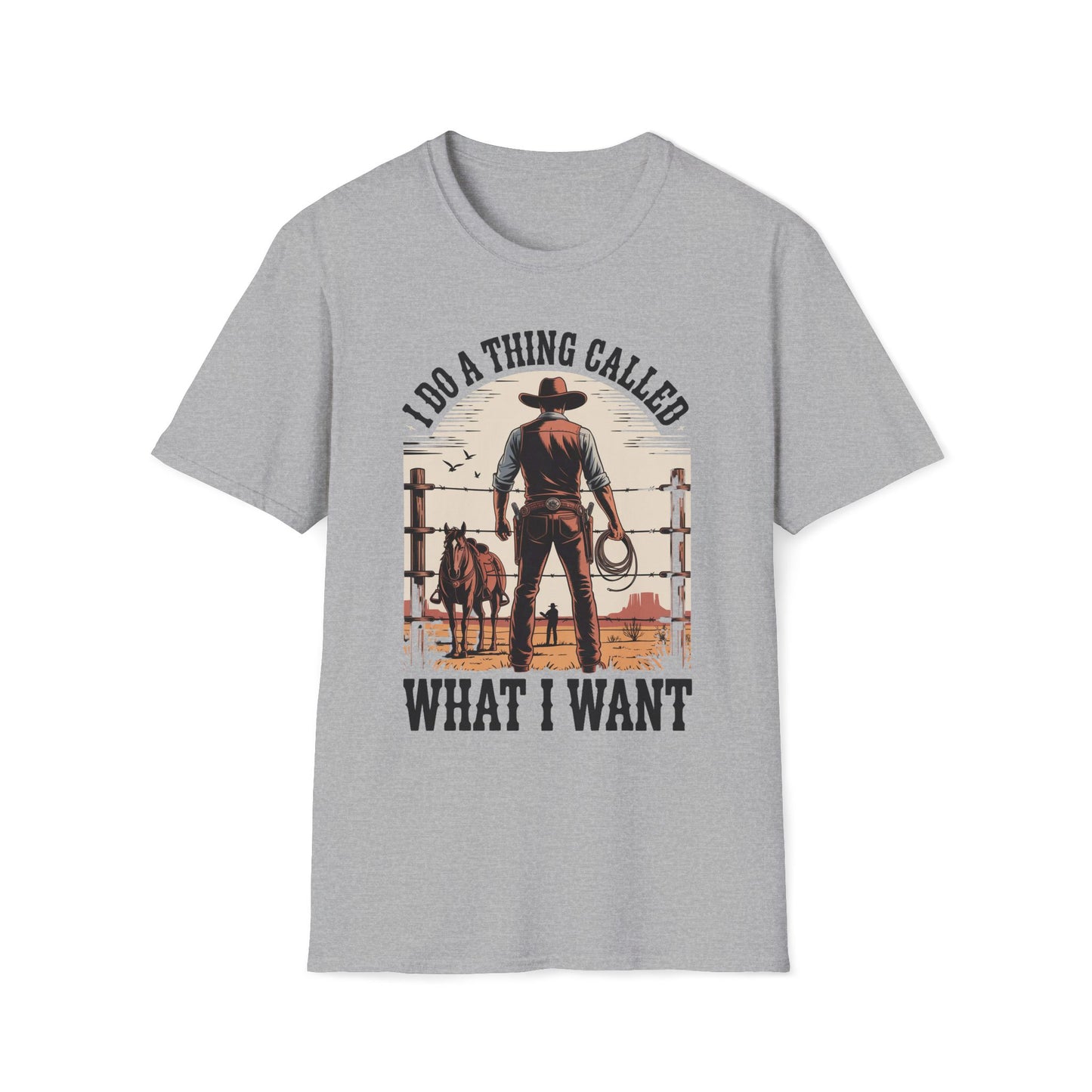 I Do A Thing Called What I Want (Cowboy) T-Shirt