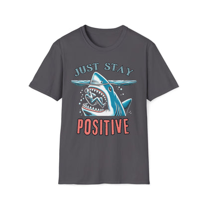 Just Stay Positive In Shark's Mouth T-Shirt