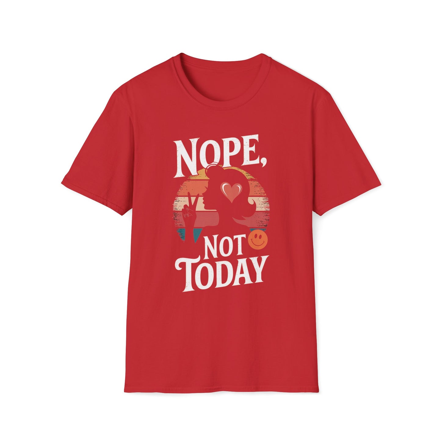Nope, Not Today T-Shirt