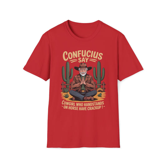 Confucius Say Cowgirl Who Handstands On Horse Have Crackup T-Shirt