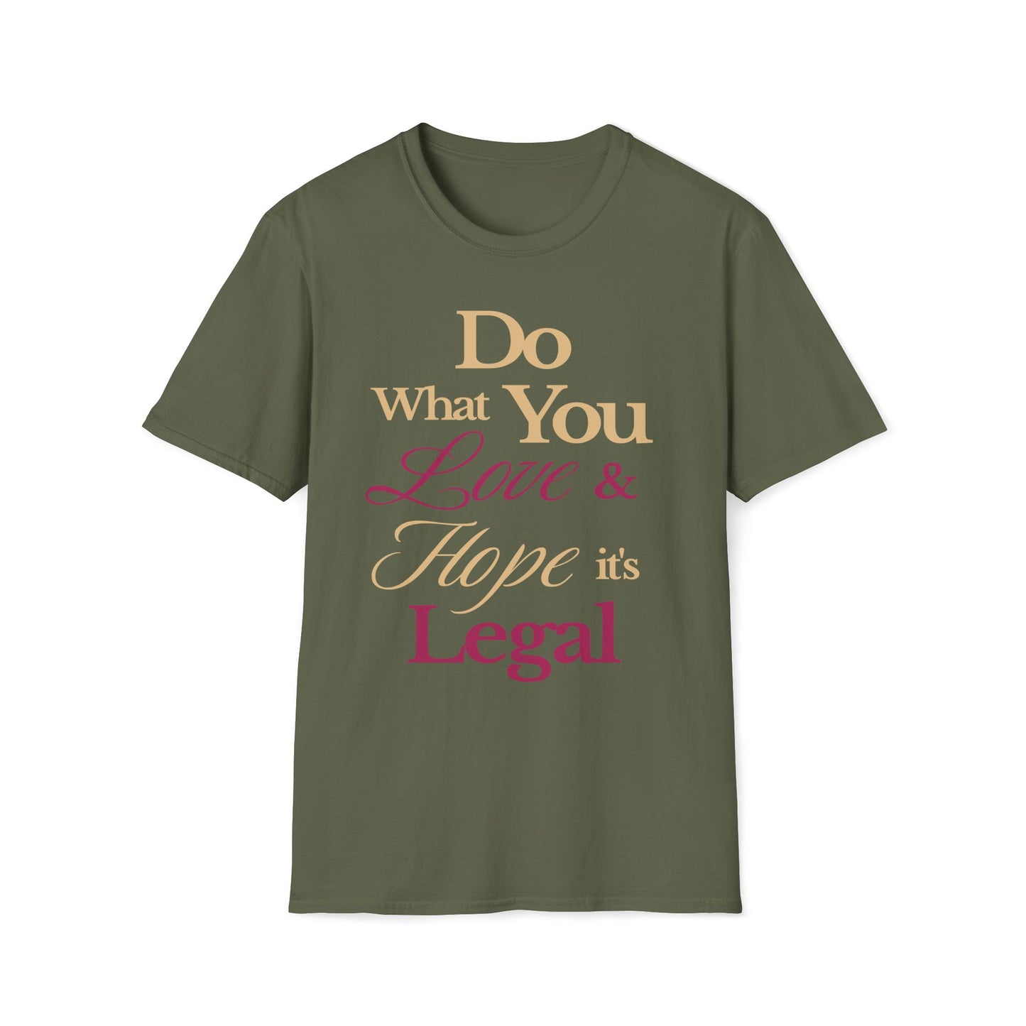 Love What You Do T-Shirt