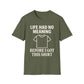 Life Had No Meaning Before This Shirt T-Shirt