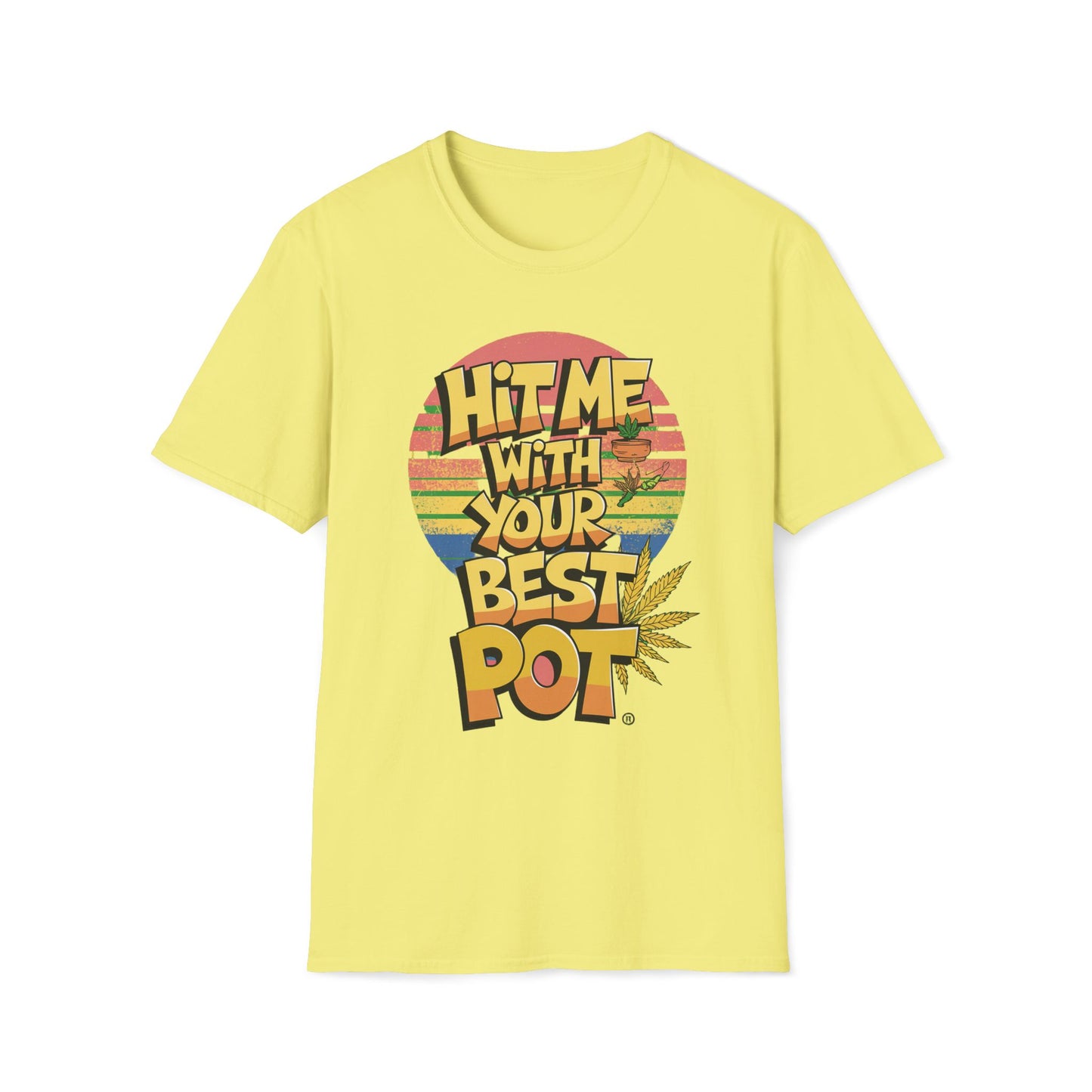 Hit Me With Your Best Pot T-Shirt