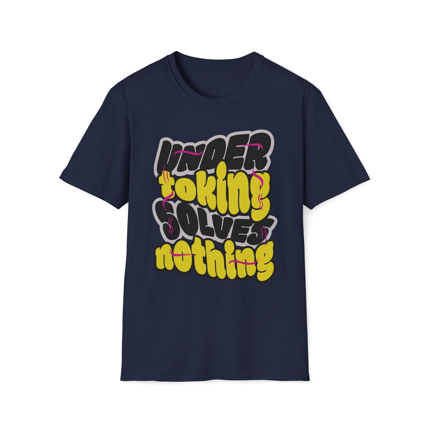 Under Toking Solves Nothing T-Shirt
